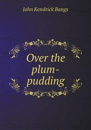 Over the Plum Pudding